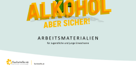 Vorschaubild Arbeitsmaterialien: "Alkohol - aber sicher!" © Fachstelle für Suchtprävention NÖ