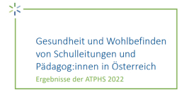 Vorschaubild Gesundheit und Wohlbefinden von Schulleitungen und Pädagog:innen in Österreich