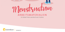 Vorschaubild Arbeitsmaterialien: "Menstruation" © Fachstelle für Suchtprävention NÖ